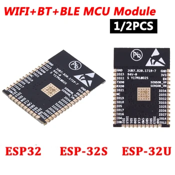 1/2 шт. ESP32-WROOM-32 ESP32 ESP32S ESP32U Беспроводной модуль WiFi-Bluetooth-BLE Двухъядерный процессор MCU Плата MCU Модуль ESP32 Челнока
