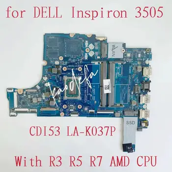 Для ноутбука Dell Inspiron 3505 Материнская Плата С процессором AMD R3 R5 R7 DDR4 CDI53 LA-K037P Материнская Плата 100% Тест В порядке