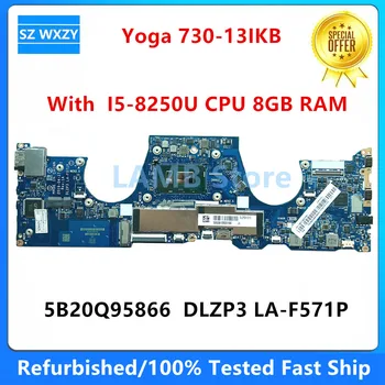 Восстановленная Материнская плата для ноутбука Lenovo Yoga 730-13IKB с процессором SR3LA I5-8250U 8 ГБ оперативной ПАМЯТИ 5B20Q95866 DLZP3 LA-F571P 100% Протестирована